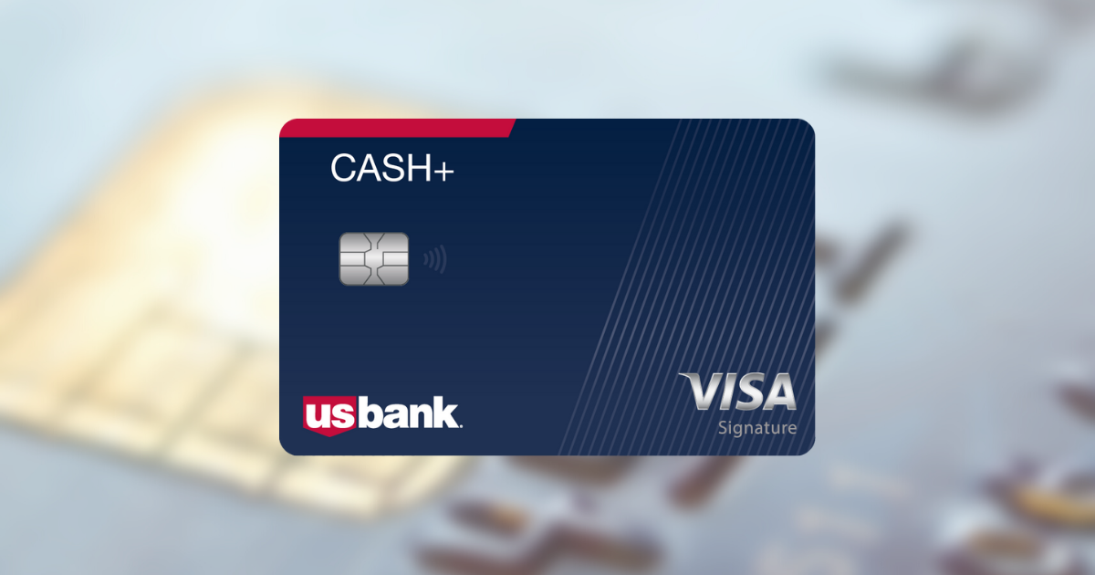 See How to Apply for the U.S. Bank Cash+ Visa Signature Card